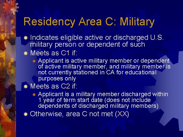 Residency Area C: Military ® Indicates eligible active or discharged U. S. military person
