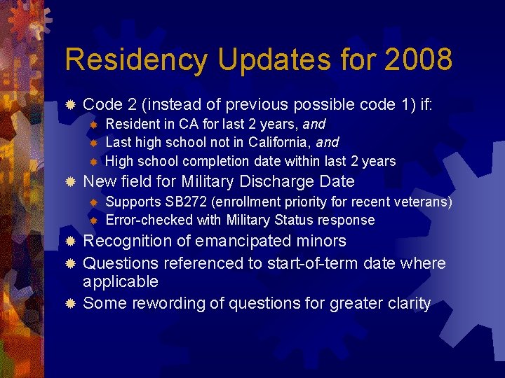 Residency Updates for 2008 ® Code 2 (instead of previous possible code 1) if: