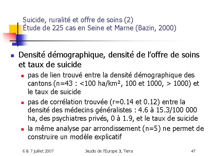 Suicide, ruralité et offre de soins (2) Étude de 225 cas en Seine et