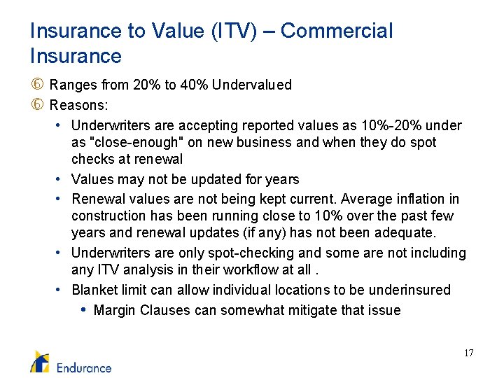 Insurance to Value (ITV) – Commercial Insurance Ranges from 20% to 40% Undervalued Reasons: