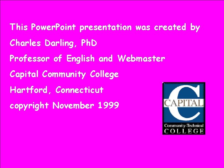 This Power. Point presentation was created by Charles Darling, Ph. D Professor of English