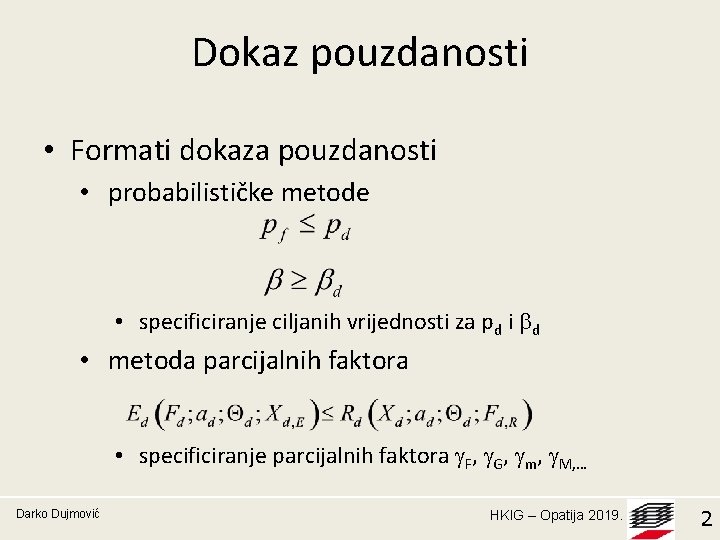 Dokaz pouzdanosti • Formati dokaza pouzdanosti • probabilističke metode • specificiranje ciljanih vrijednosti za