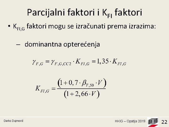 Parcijalni faktori i KFI faktori • KFI, G faktori mogu se izračunati prema izrazima: