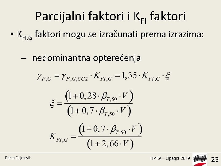 Parcijalni faktori i KFI faktori • KFI, G faktori mogu se izračunati prema izrazima: