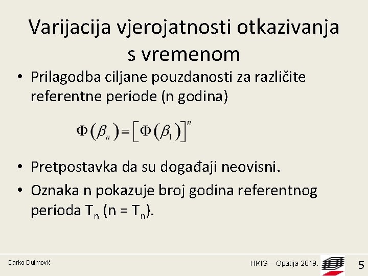 Varijacija vjerojatnosti otkazivanja s vremenom • Prilagodba ciljane pouzdanosti za različite referentne periode (n