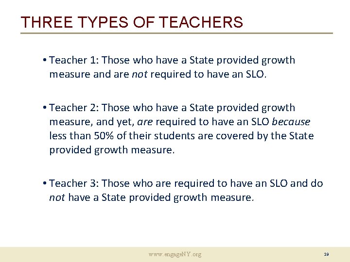 THREE TYPES OF TEACHERS • Teacher 1: Those who have a State provided growth