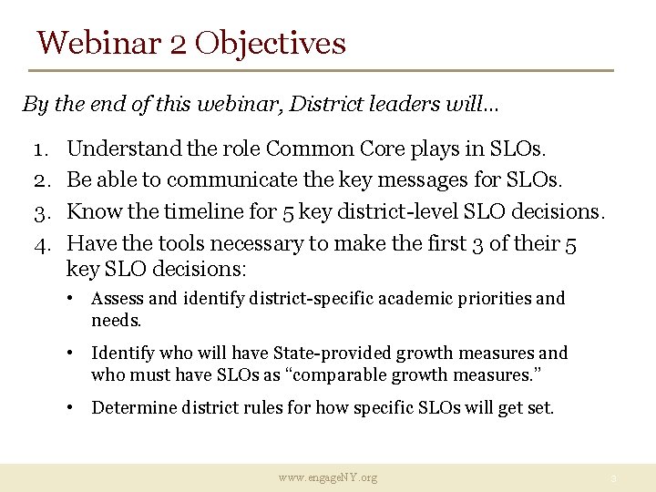 Webinar 2 Objectives By the end of this webinar, District leaders will… 1. 2.