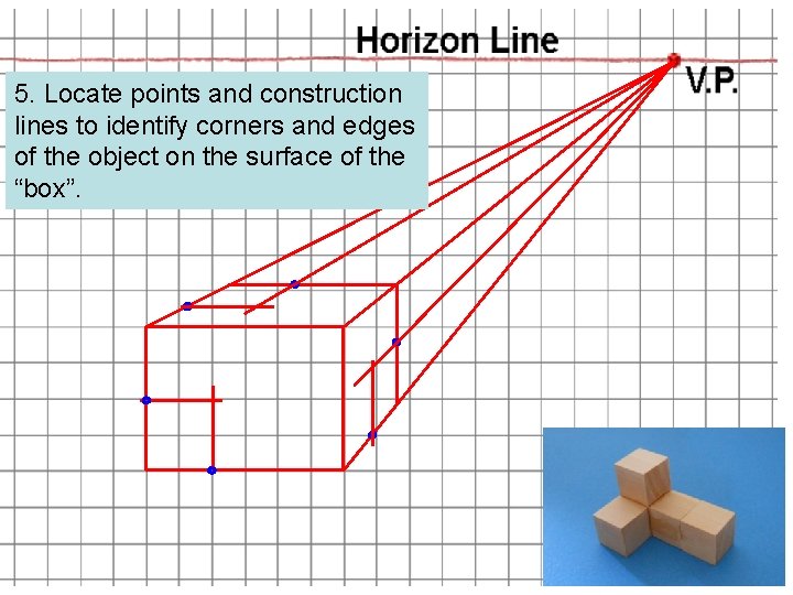 5. Locate points and construction lines to identify corners and edges of the object