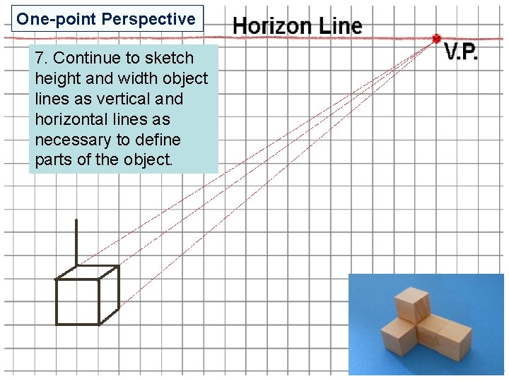 One-point Perspective 7. Continue to sketch height and width object lines as vertical and