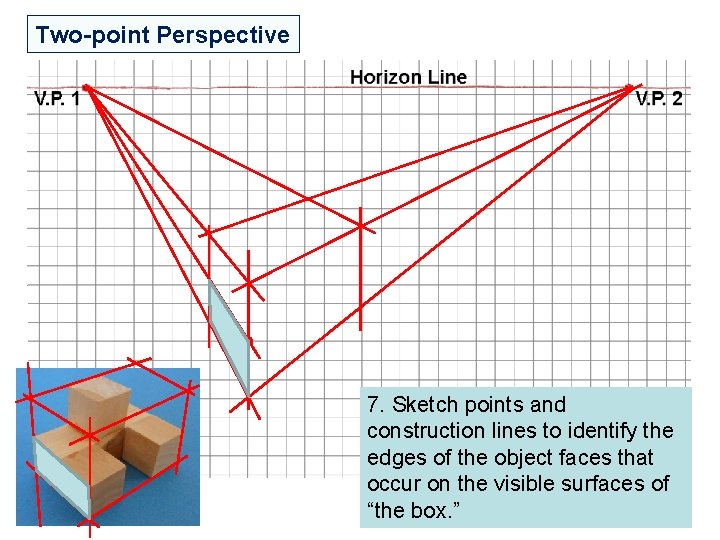 Two-point Perspective 7. Sketch points and construction lines to identify the edges of the