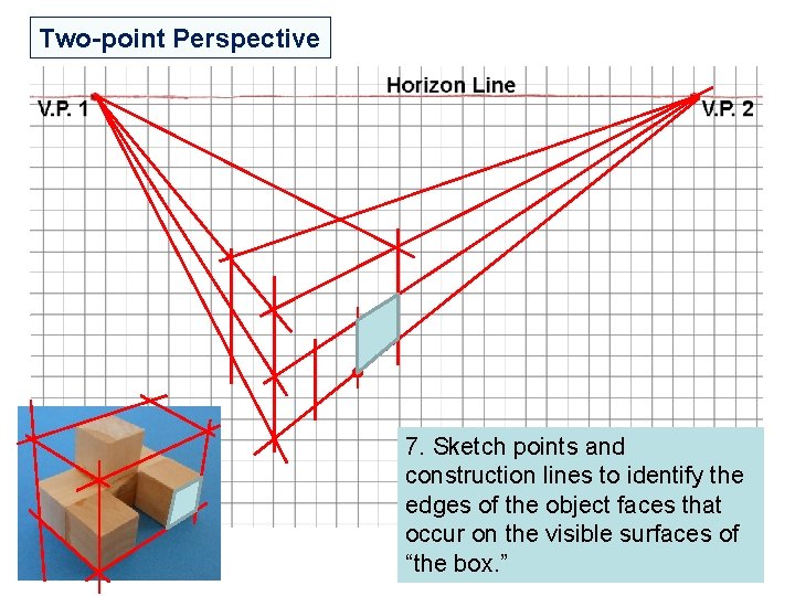 Two-point Perspective 7. Sketch points and construction lines to identify the edges of the