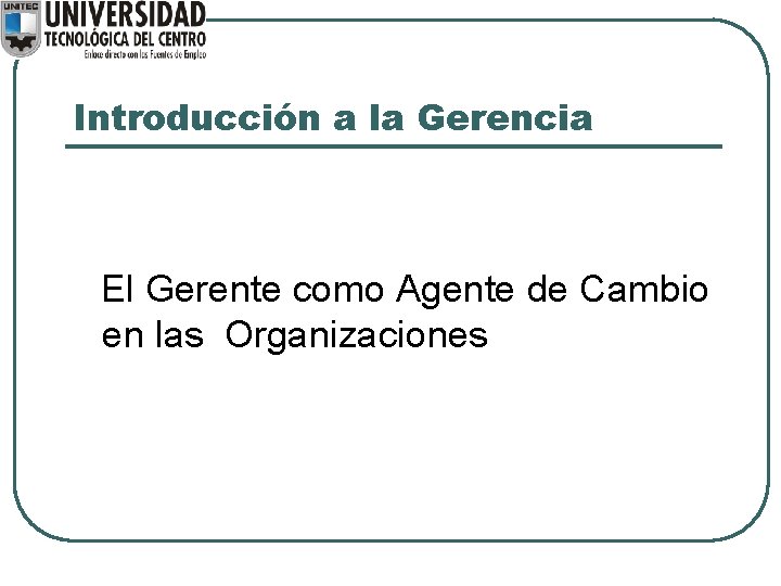 Introduccin a la Gerencia El Gerente como Agente