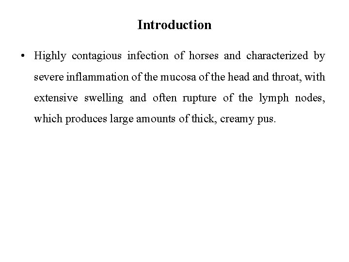 Introduction • Highly contagious infection of horses and characterized by severe inflammation of the