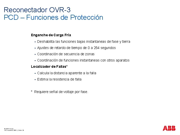 Reconectador OVR-3 PCD – Funciones de Protección Enganche de Carga Fría § Deshabilita las