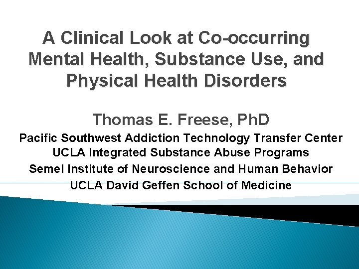 A Clinical Look at Co-occurring Mental Health, Substance Use, and Physical Health Disorders Thomas
