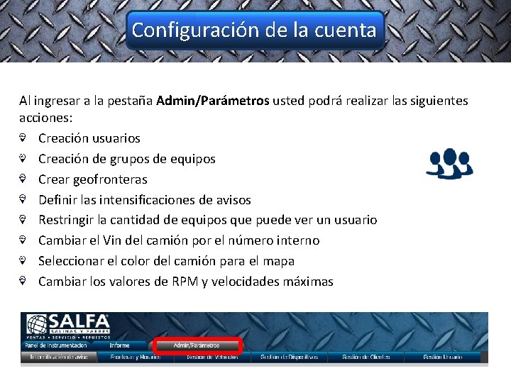 Configuración de la cuenta Al ingresar a la pestaña Admin/Parámetros usted podrá realizar las