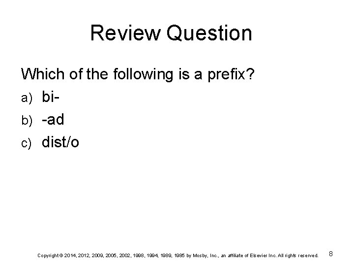 Review Question Which of the following is a prefix? a) bib) -ad c) dist/o