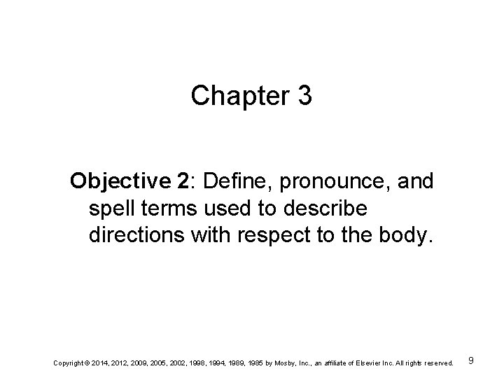 Chapter 3 Objective 2: Define, pronounce, and spell terms used to describe directions with