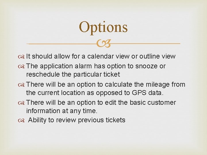 Options It should allow for a calendar view or outline view The application alarm