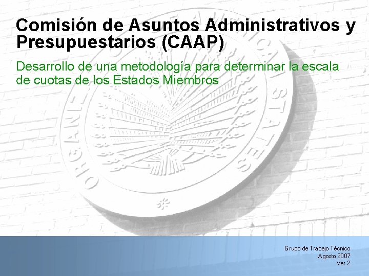 Comisión de Asuntos Administrativos y Presupuestarios (CAAP) Desarrollo de una metodología para determinar la