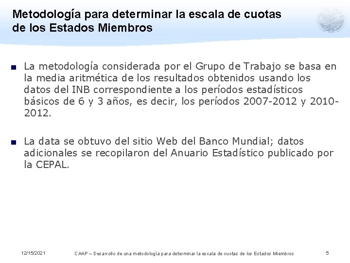 Metodología para determinar la escala de cuotas de los Estados Miembros ■ La metodología