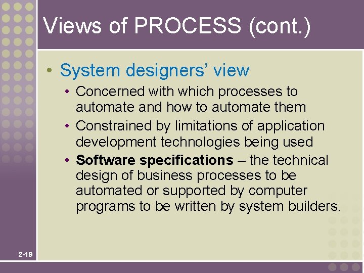 Views of PROCESS (cont. ) • System designers’ view • Concerned with which processes