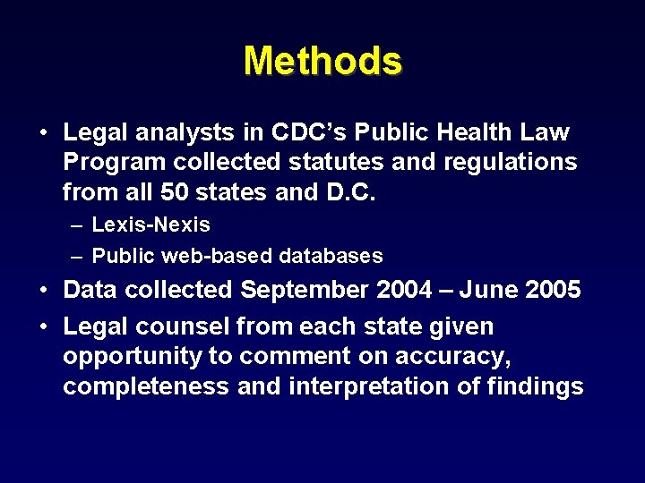 Methods • Legal analysts in CDC’s Public Health Law Program collected statutes and regulations
