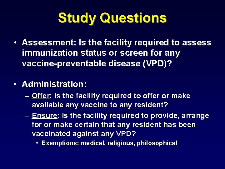 Study Questions • Assessment: Is the facility required to assess immunization status or screen