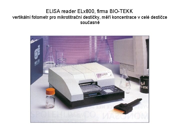 ELISA reader ELx 800, firma BIO-TEKK vertikální fotometr pro mikrotitrační destičky, měří koncentrace v