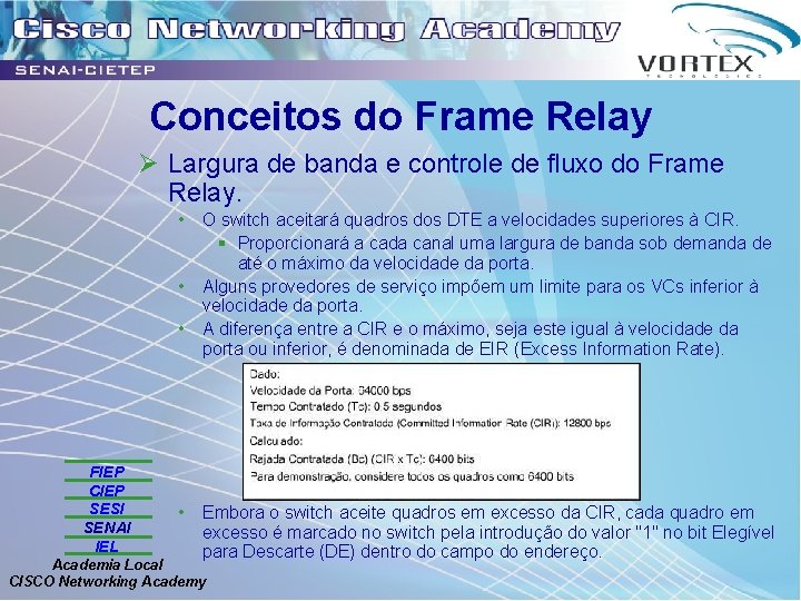 Conceitos do Frame Relay Ø Largura de banda e controle de fluxo do Frame