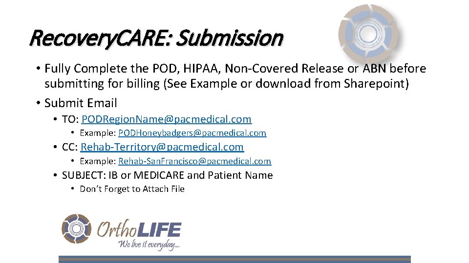 Recovery. CARE: Submission • Fully Complete the POD, HIPAA, Non-Covered Release or ABN before