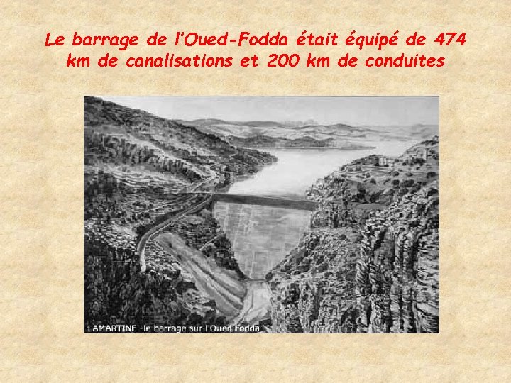 Le barrage de l’Oued-Fodda était équipé de 474 km de canalisations et 200 km