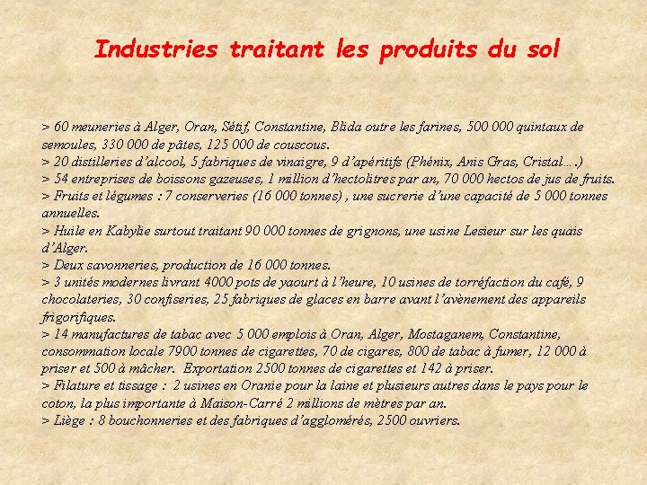 Industries traitant les produits du sol > 60 meuneries à Alger, Oran, Sétif, Constantine,