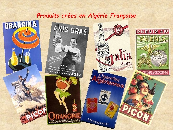 Produits crées en Algérie Française 