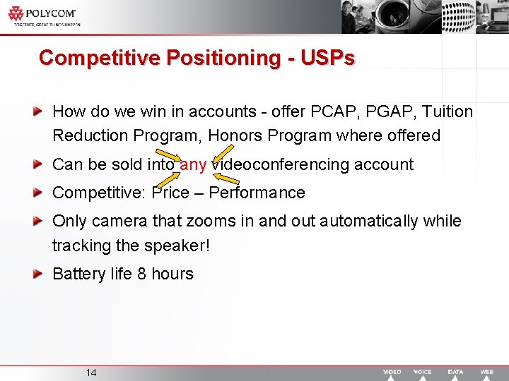 Competitive Positioning - USPs How do we win in accounts - offer PCAP, PGAP,