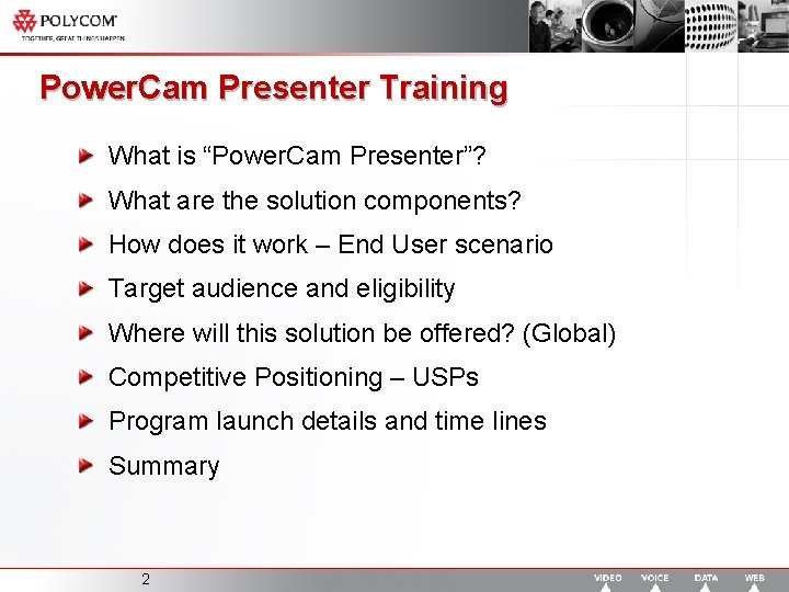 Power. Cam Presenter Training What is “Power. Cam Presenter”? What are the solution components?