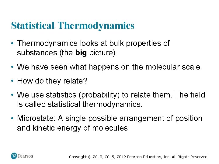 Statistical Thermodynamics • Thermodynamics looks at bulk properties of substances (the big picture). •