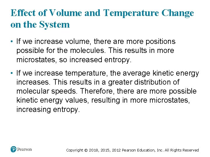 Effect of Volume and Temperature Change on the System • If we increase volume,