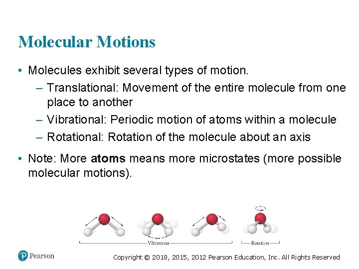Molecular Motions • Molecules exhibit several types of motion. – Translational: Movement of the