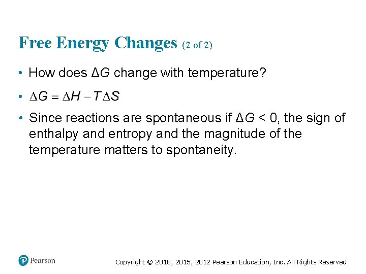 Free Energy Changes (2 of 2) • How does ΔG change with temperature? •