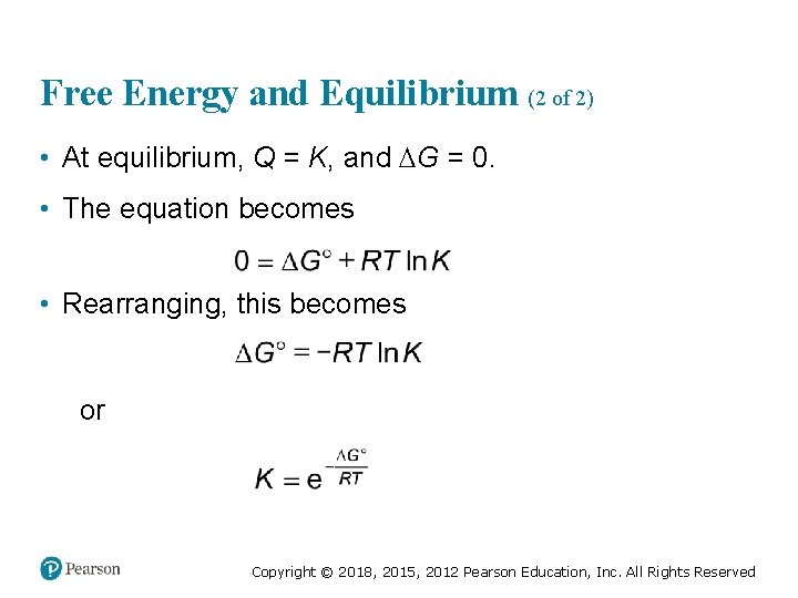Free Energy and Equilibrium (2 of 2) • At equilibrium, Q = K, and