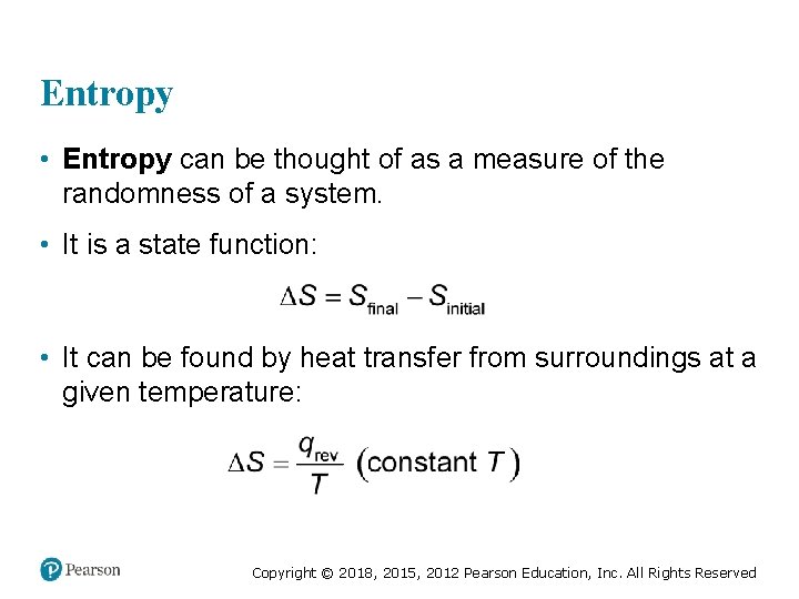 Entropy • Entropy can be thought of as a measure of the randomness of