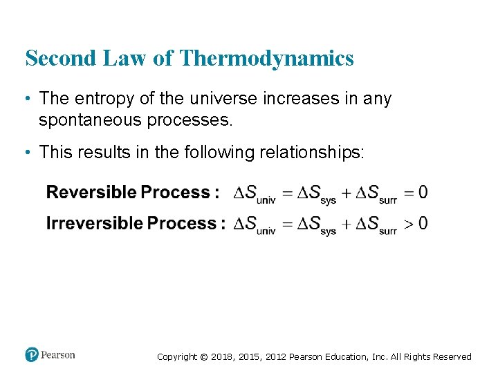 Second Law of Thermodynamics • The entropy of the universe increases in any spontaneous