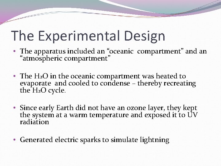 The Experimental Design • The apparatus included an “oceanic compartment” and an “atmospheric compartment” The Experimental Design • The apparatus included an “oceanic compartment” and an “atmospheric compartment”