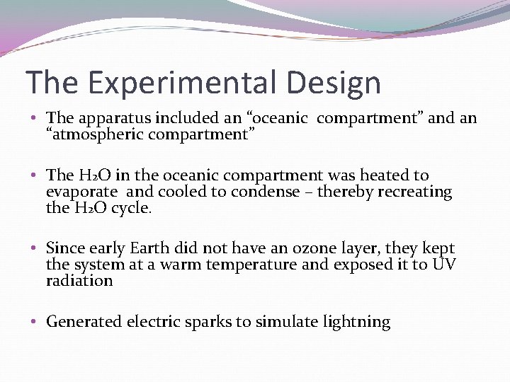 The Experimental Design • The apparatus included an “oceanic compartment” and an “atmospheric compartment”