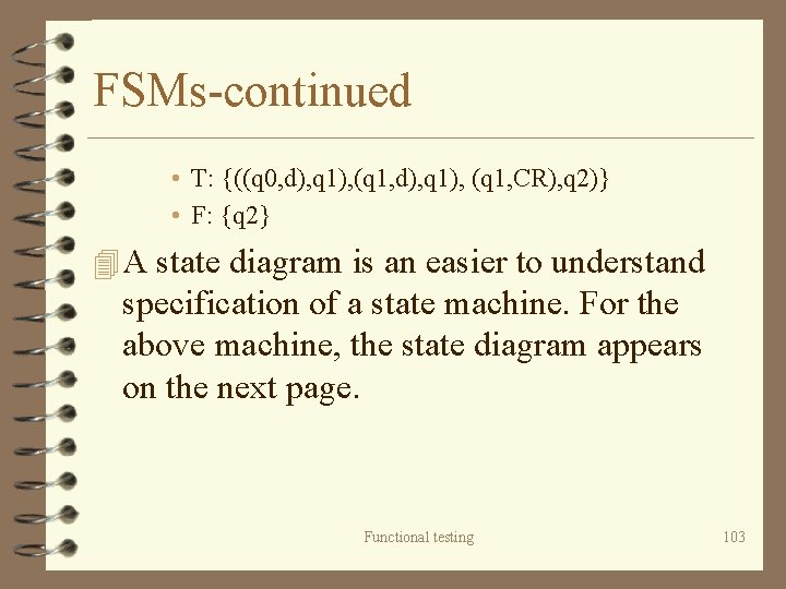 FSMs-continued • T: {((q 0, d), q 1), (q 1, CR), q 2)} •