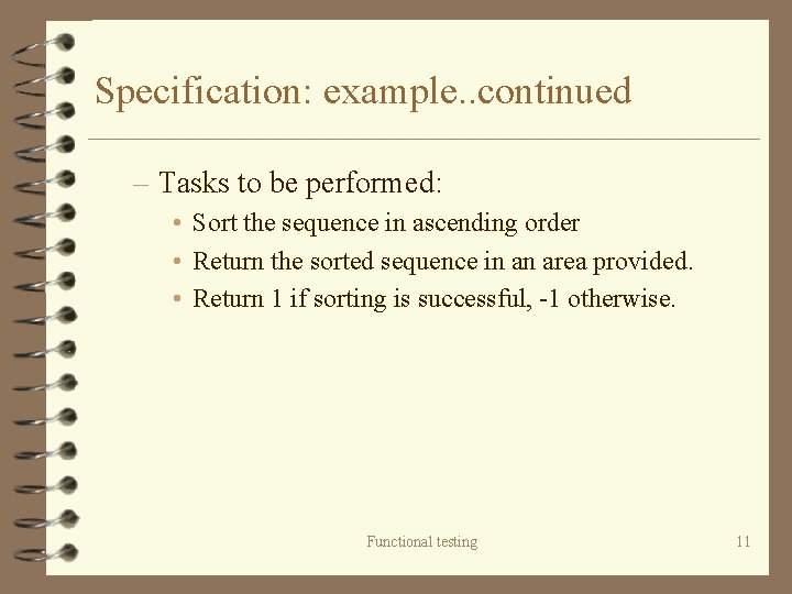 Specification: example. . continued – Tasks to be performed: • Sort the sequence in