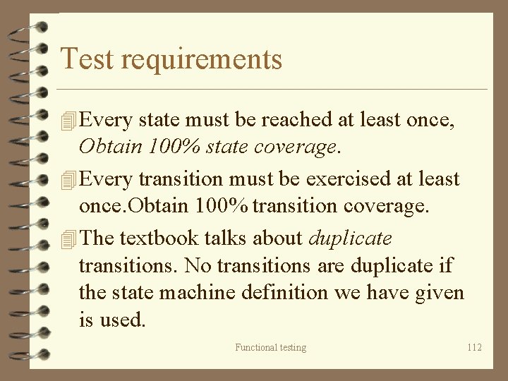 Test requirements 4 Every state must be reached at least once, Obtain 100% state