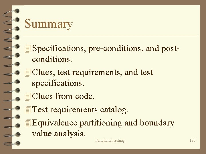 Summary 4 Specifications, pre-conditions, and post- conditions. 4 Clues, test requirements, and test specifications.