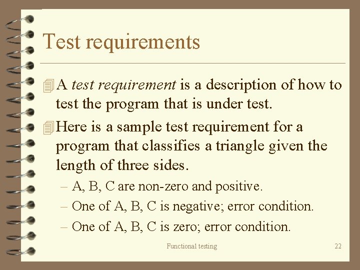Test requirements 4 A test requirement is a description of how to test the